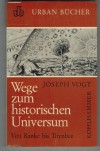 Wege zum historischen UniversumVon Rabke bis ToynbeeJoseph Vogt