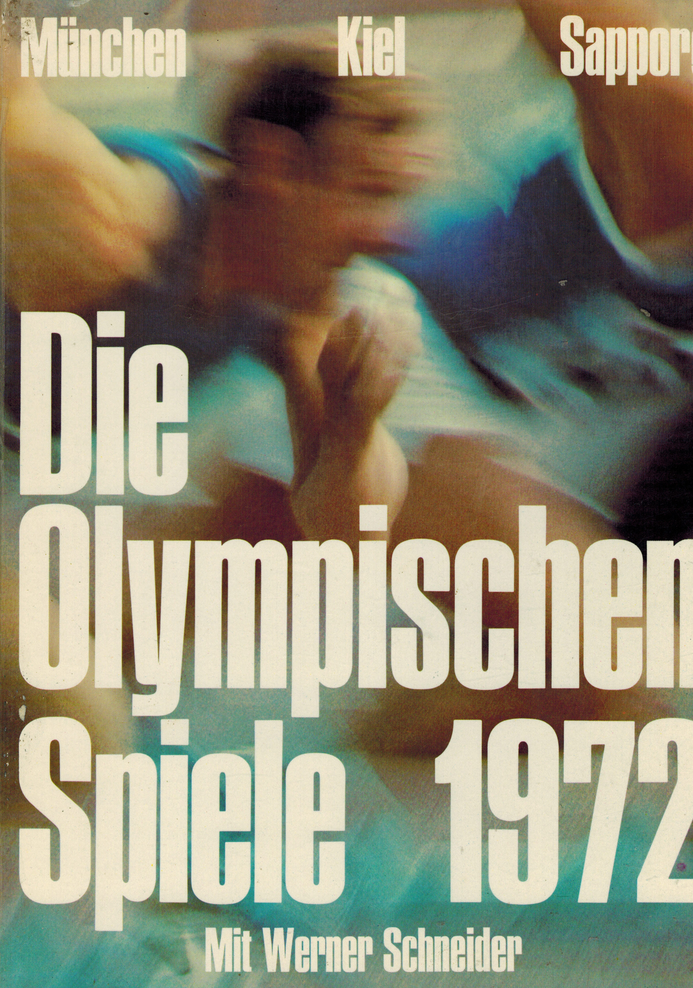 Die Olympischen Spiele 1972 Muenchen Kiel Sapporo mit Werner Schneider