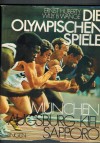 Die Olympischen Spiele Muenchen Augsburg Kiel Sapporo 1972Ernst Huberty  /// Willy B. Wange