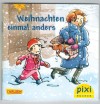 pixi Buecher Ausgabe fuer Adventskalender 2015 Weihnachten einmal andersIna Schmidt