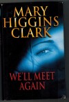 We`ll meet againMary Higgins Clark