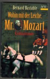 Wohin mit der Leiche, Mr. Mozart  Bernard Bastable