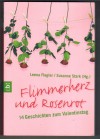 Flimmerherz und RosenrotLena Flegler / Susanne Stark ( Hg)