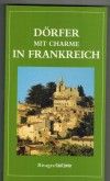 Doerfer mit Charme in Frankreich Nathalie Mouries