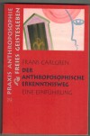 Der anthroposophische ErkenntniswegFrans Carlgren
