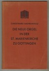 Die neue Orgel in der St. Marienkirche zu Goettingen Christhard Mahrenholz
